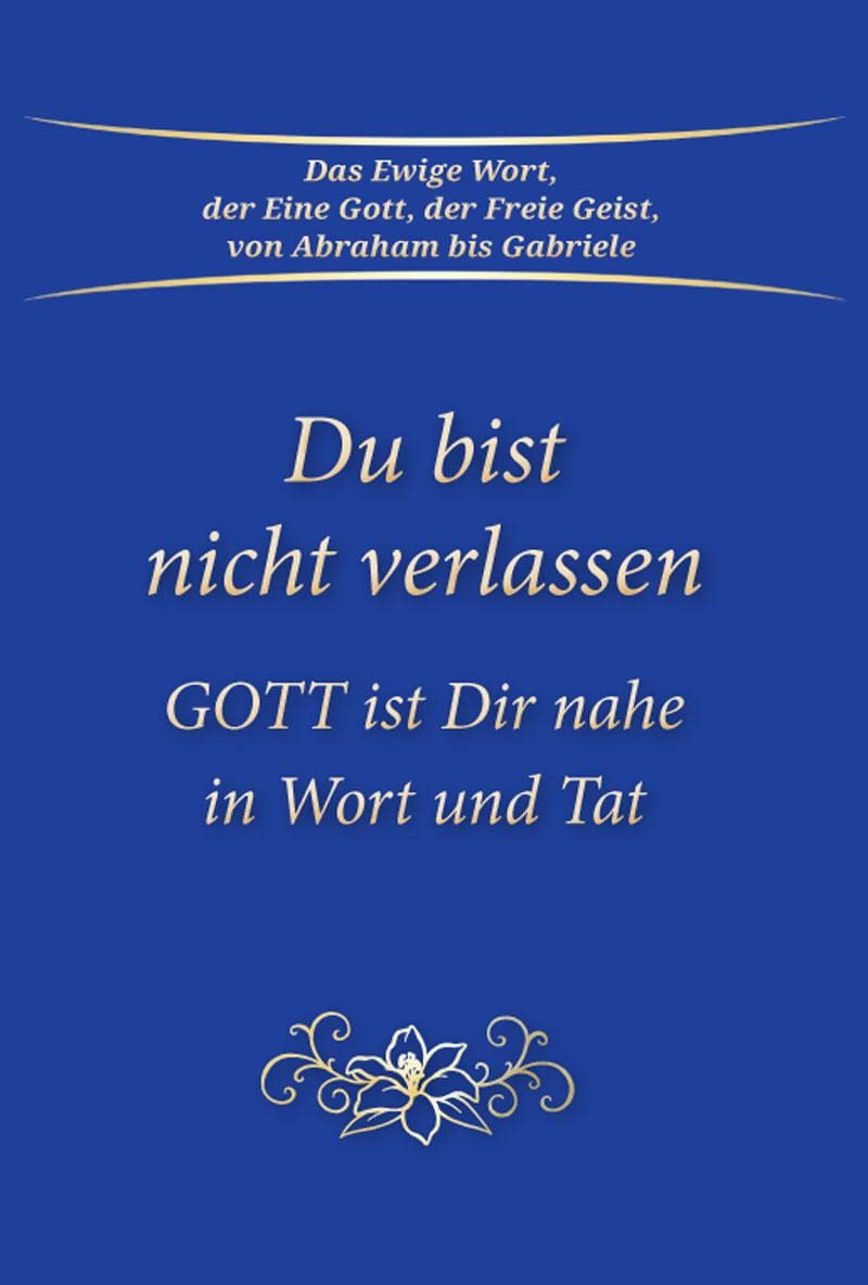 Du bist nicht verlassen: Gott ist Dir nahe in Wort und Tat Religion & Esotericism