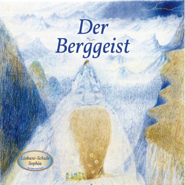 Der Berggeist: Liobani-Schule Sophia für Klein und Groß Books