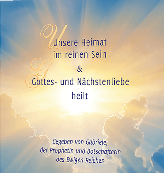 Unsere Heimat im reinen Sein & Gottes- und Nächstenliebe heilt Music