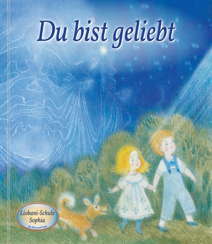 Du bist geliebt: Liobani-Schule Sophia für Klein und Groß Books