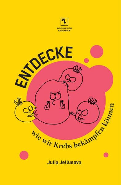 Entdecke, wie wir Krebs bekämpfen können (Entdecke ...: Selbstlernhefte) Medicine
