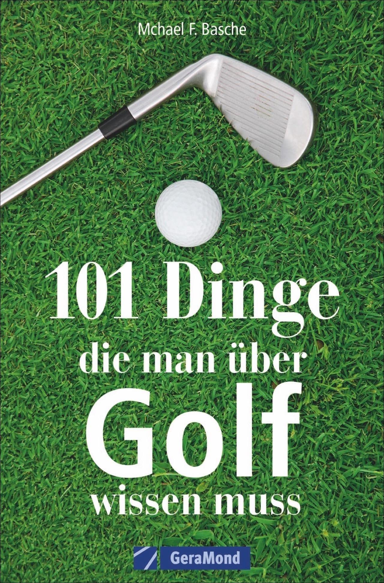 101 Dinge, die man über Golf wissen muss Learning & Reference