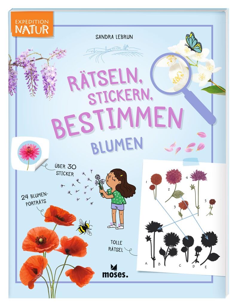 moses. Rätseln, Stickern, Bestimmen – Blumen, Expedition Natur Beschäftigungsbuch mit Steckbriefen, Natur-Rätseln, Ausmalbildern und Stickern, Kreatives Kindermitmachbuch für Kinder ab 7 Jahren Non-fiction