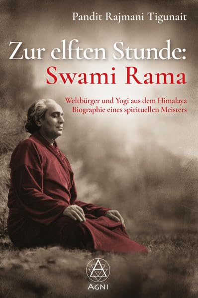 Zur elften Stunde: Swami Rama: Weltbürger und Yogi aus dem Himalaya, Biographie eines spirituellen Meisters Philosophy
