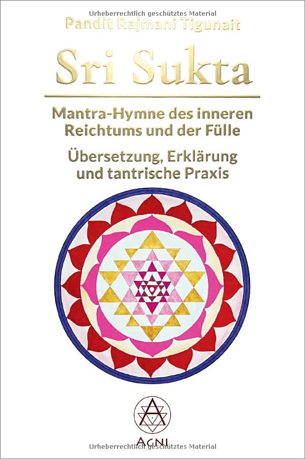 Sri Sukta - Mantra-Hymne des inneren Reichtums und der Fülle: Übersetzung, Erklärung und tantrische Praxis Philosophy