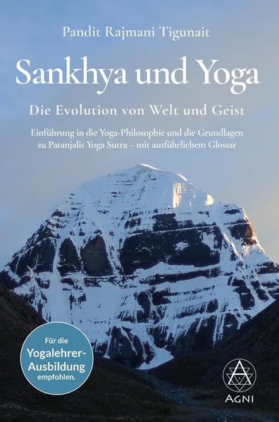 Sankhya und Yoga: Die Evolution von Welt und Geist: Einführung in die Yoga-Philosophie und die Grundlagen zu Patanjalis Yoga Sutra – mit ausführlichem Glossar Philosophy