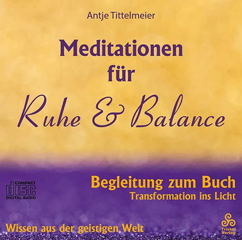 Meditationen für Ruhe & Balance: Begleitung zum Buch Transformation ins Licht (Transformation ins Licht: Bedienungsanleitung zum Erwachen) Religion & Esotericism