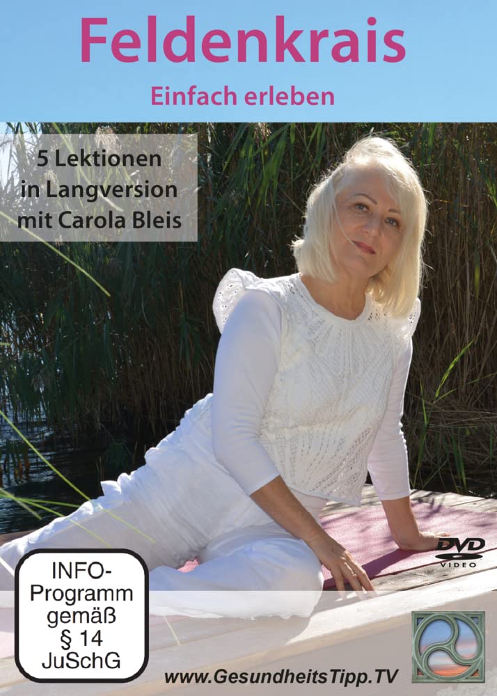 Feldenkrais - Einfach erleben: 5 Lektionen in Langversion mit Carola Bleis Films