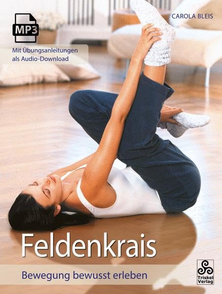 Feldenkrais: Bewegung bewusst erleben Health, Nutrition & Fitness