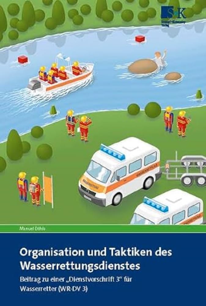 Organisation und Taktiken des Wasserrettungsdienstes: Beitrag zu einer „Dienstvorschrift 3“ für Wasserretter (WR-DV 3) Medicine