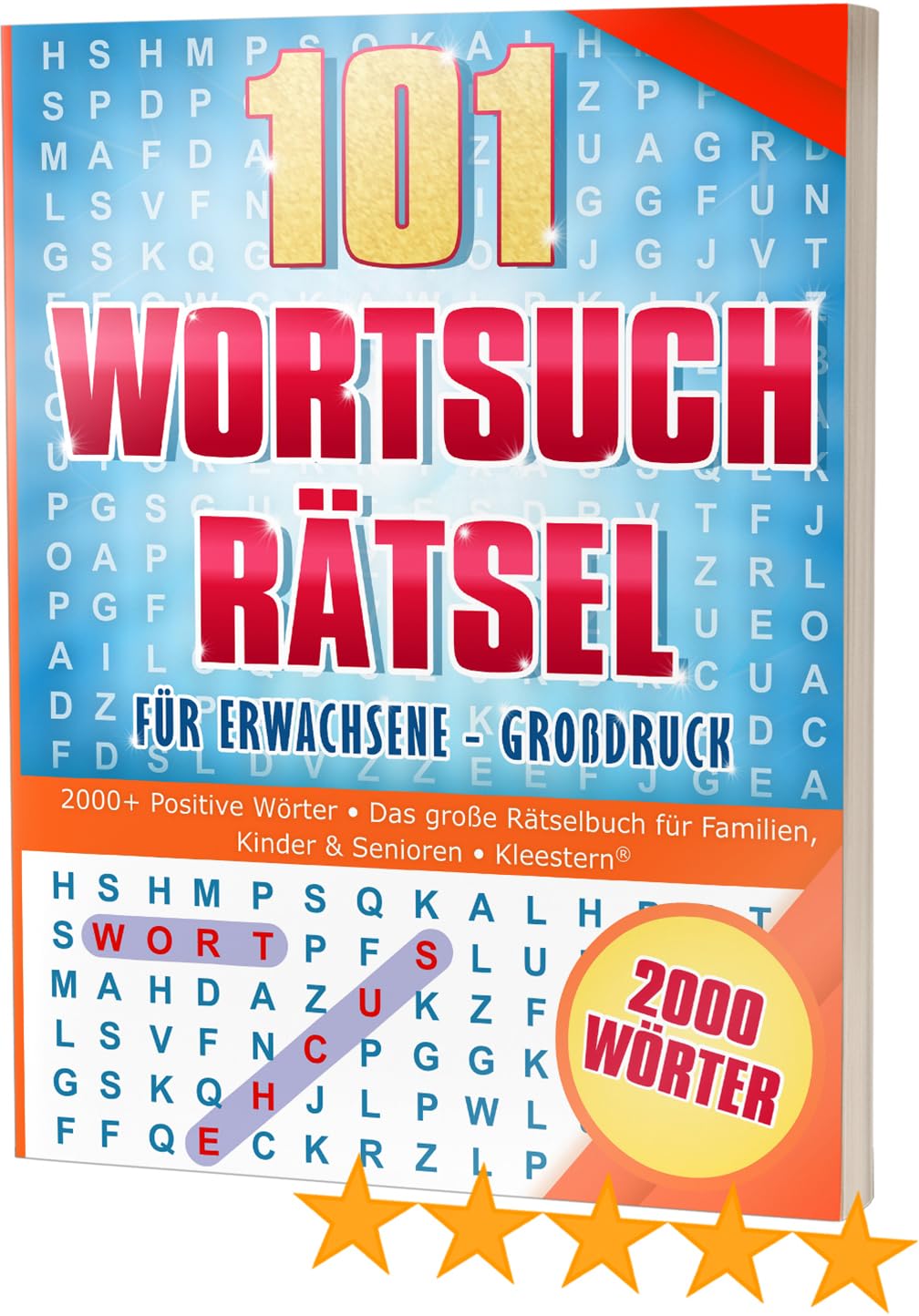 101 Wortsuchrätsel für Erwachsene - Großdruck: 2000+ Positive Wörter • Das große Rätselbuch für Familien, Kinder & Senioren • Kleestern® Mathematics