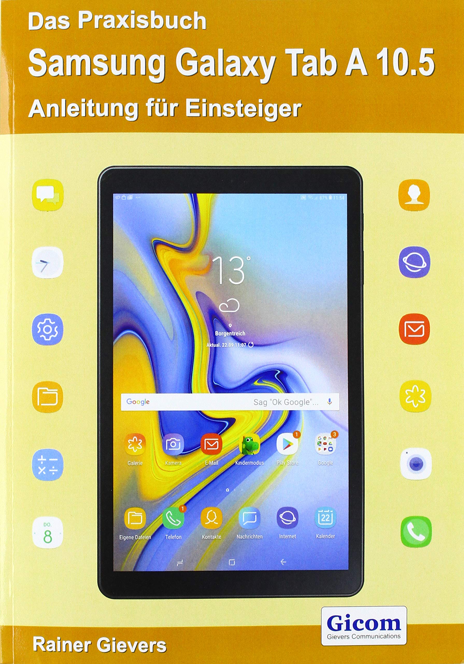 Das Praxisbuch Samsung Galaxy Tab A 10.5 - Anleitung für Einsteiger Computer Science