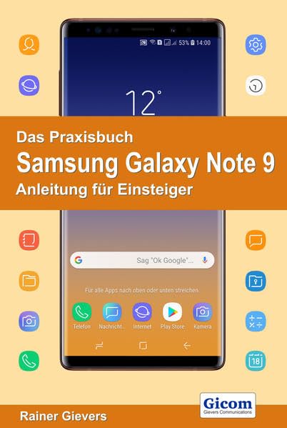 Das Praxisbuch Samsung Galaxy Note 9 - Anleitung für Einsteiger Computer Science