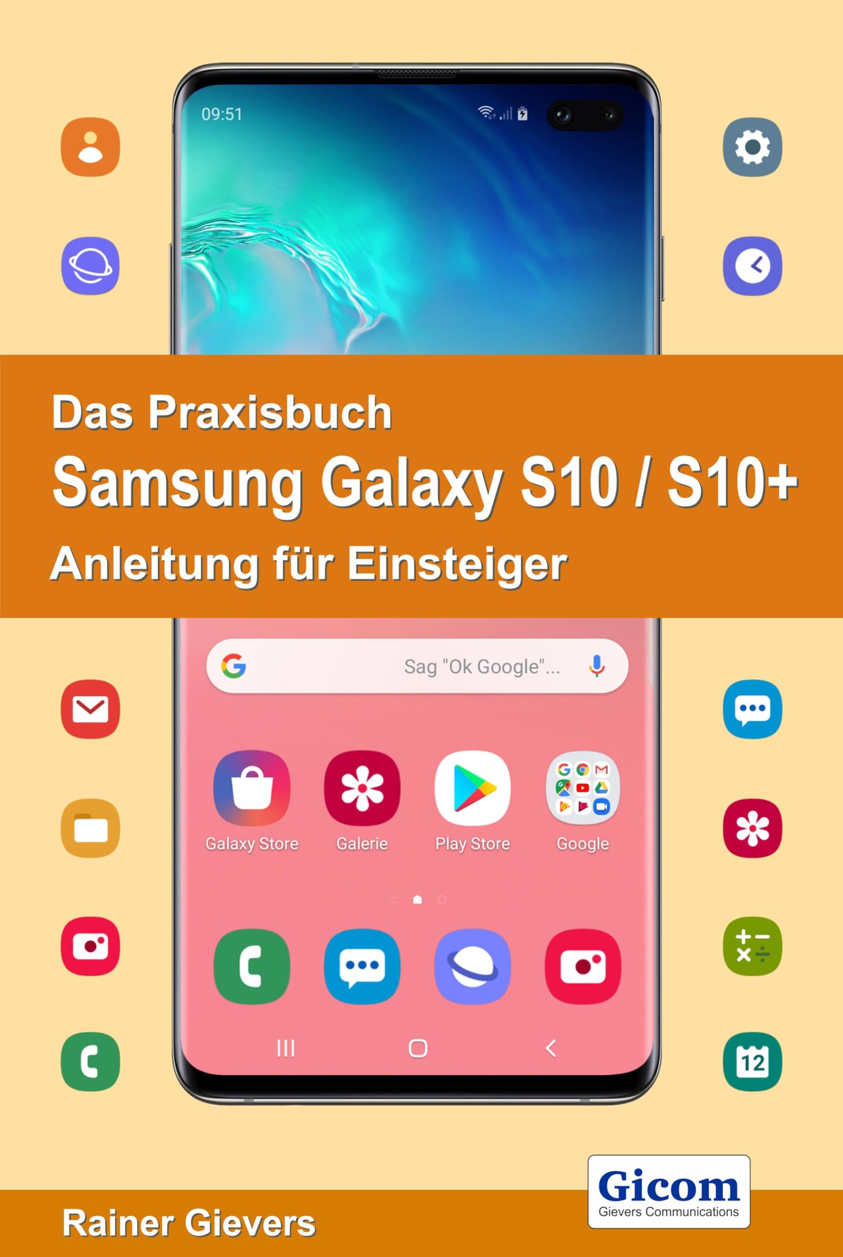 Das Praxisbuch Samsung Galaxy S10 / S10+ - Anleitung für Einsteiger Computer Science