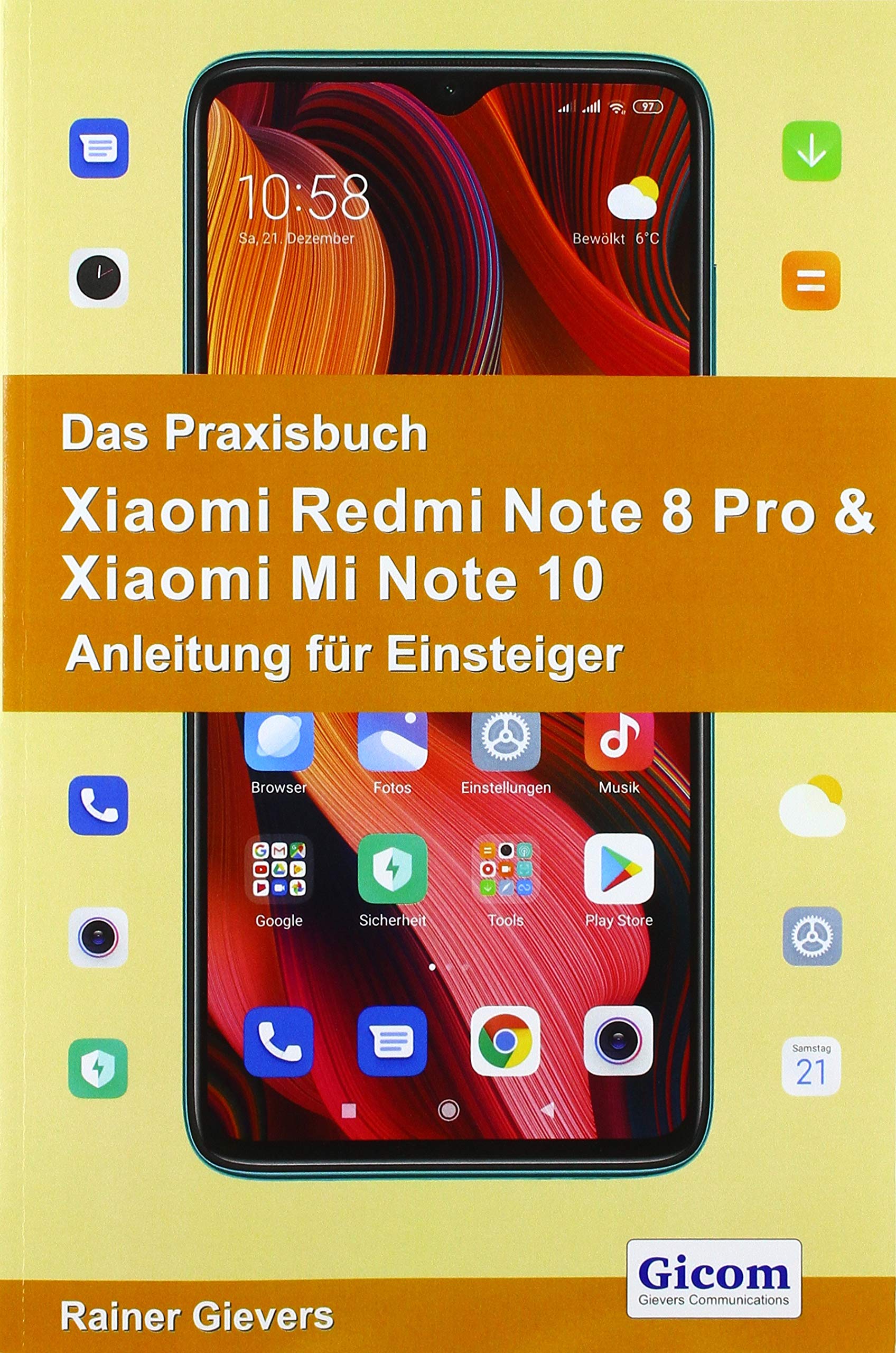 Das Praxisbuch Xiaomi Redmi Note 8 Pro & Xiaomi Mi Note 10 - Anleitung für Einsteiger Computer Science