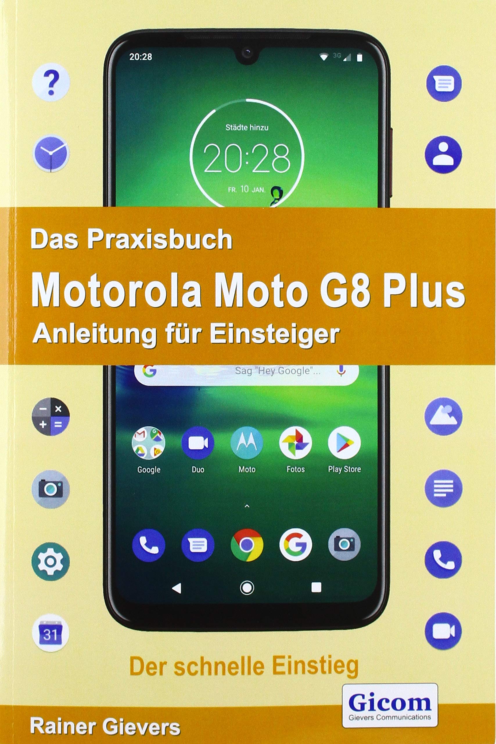 Das Praxisbuch Motorola Moto G8 Plus - Anleitung für Einsteiger Computer Science