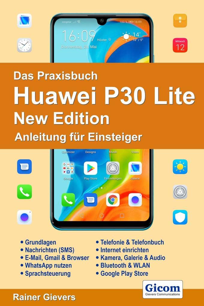 Das Praxisbuch Huawei P30 Lite New Edition - Anleitung für Einsteiger Computer Science