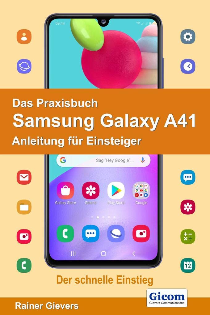 Das Praxisbuch Samsung Galaxy A41 - Anleitung für Einsteiger Computer Science
