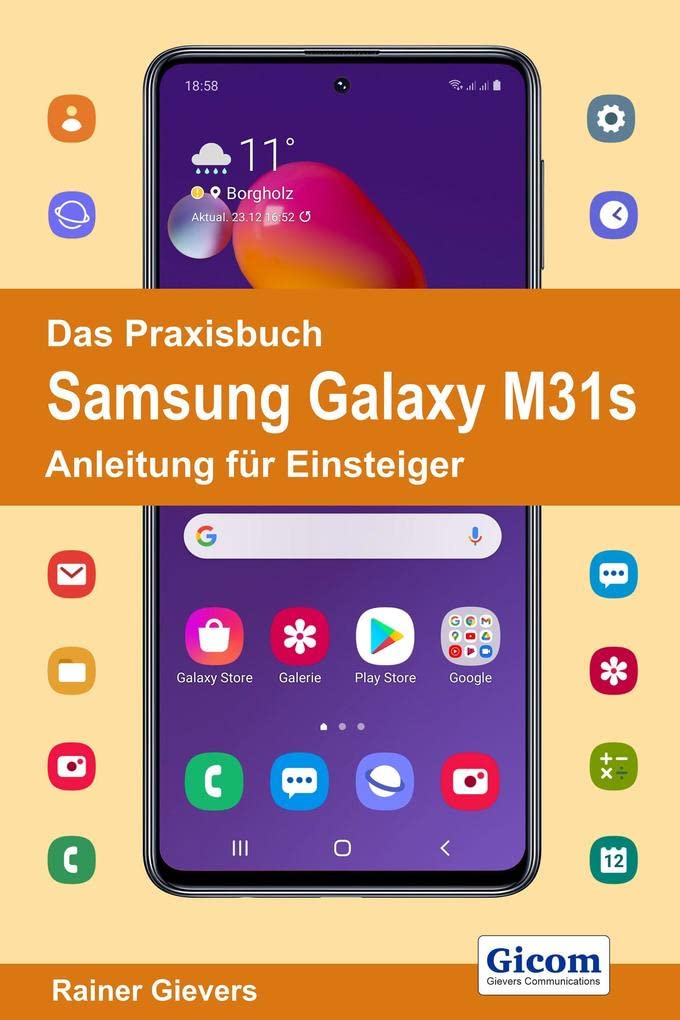 Das Praxisbuch Samsung Galaxy M31s - Anleitung für Einsteiger Computer Science