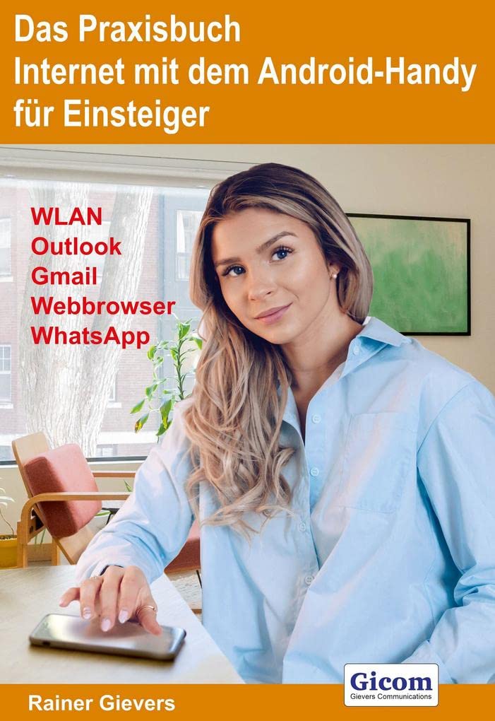 Das Praxisbuch Internet mit dem Android-Handy - Anleitung für Einsteiger Computer Science