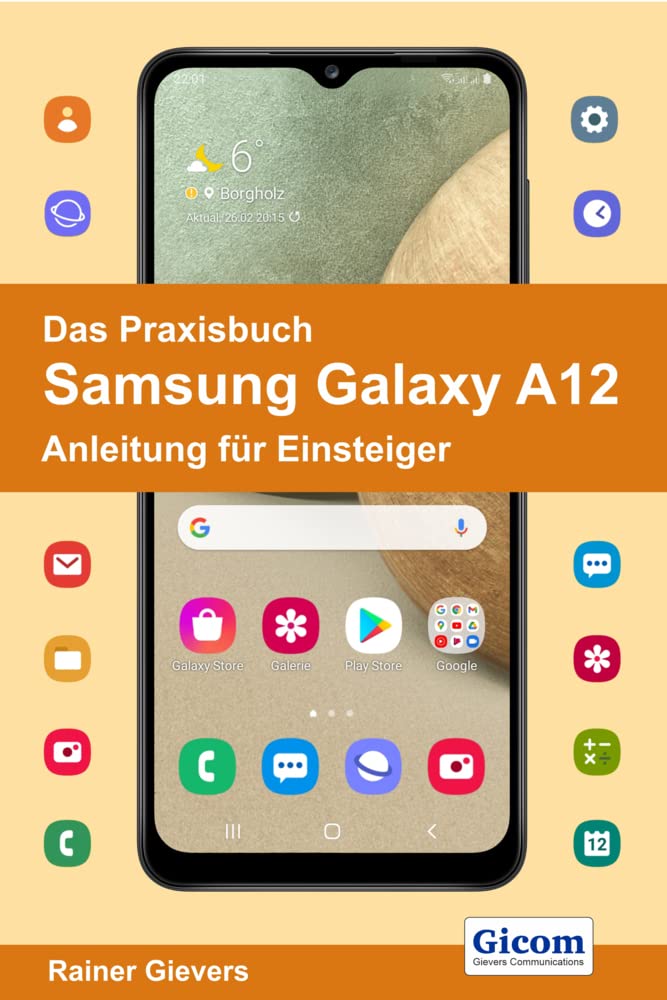 Das Praxisbuch Samsung Galaxy A12 - Anleitung für Einsteiger Computer Science