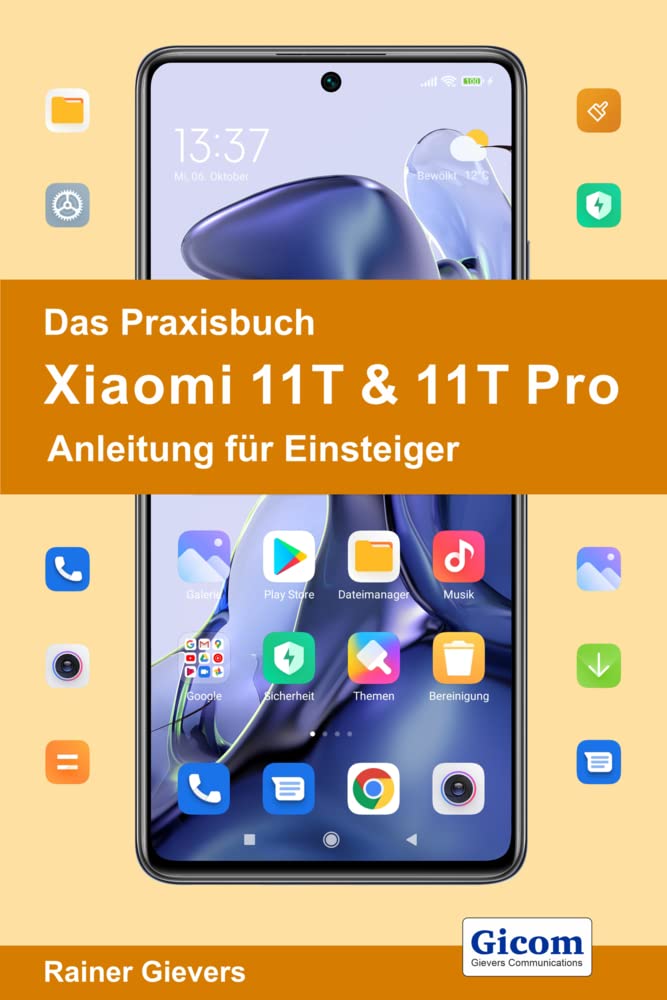 Das Praxisbuch Xiaomi 11T & 11T Pro - Anleitung für Einsteiger Computer Science