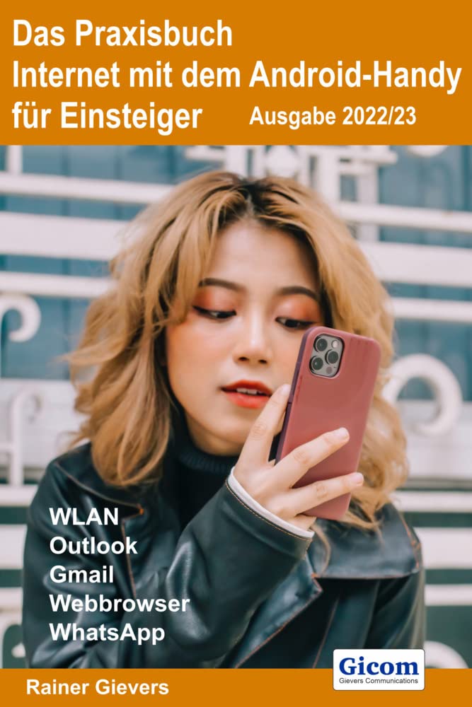 Das Praxisbuch Internet mit dem Android-Handy - Anleitung für Einsteiger (Ausgabe 2022/23) Computer Science