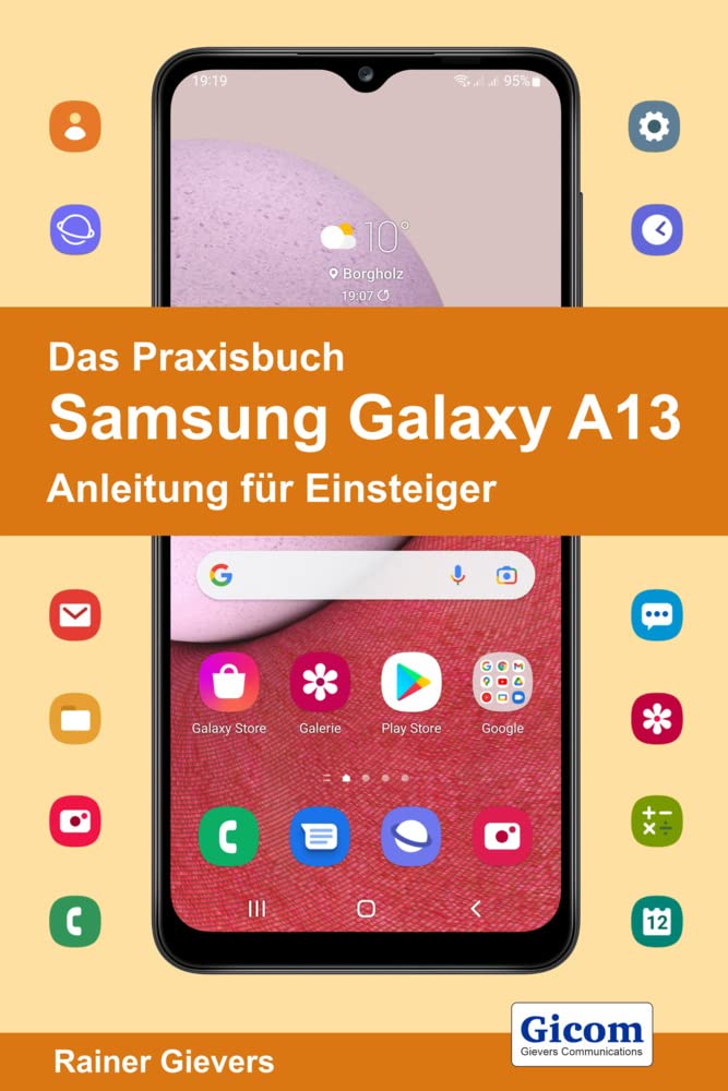 Das Praxisbuch Samsung Galaxy A13 - Anleitung für Einsteiger Computer Science