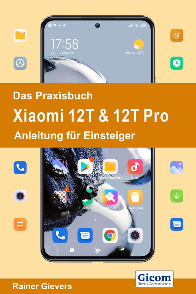 Das Praxisbuch Xiaomi 12T & 12T Pro - Anleitung für Einsteiger Computer Science