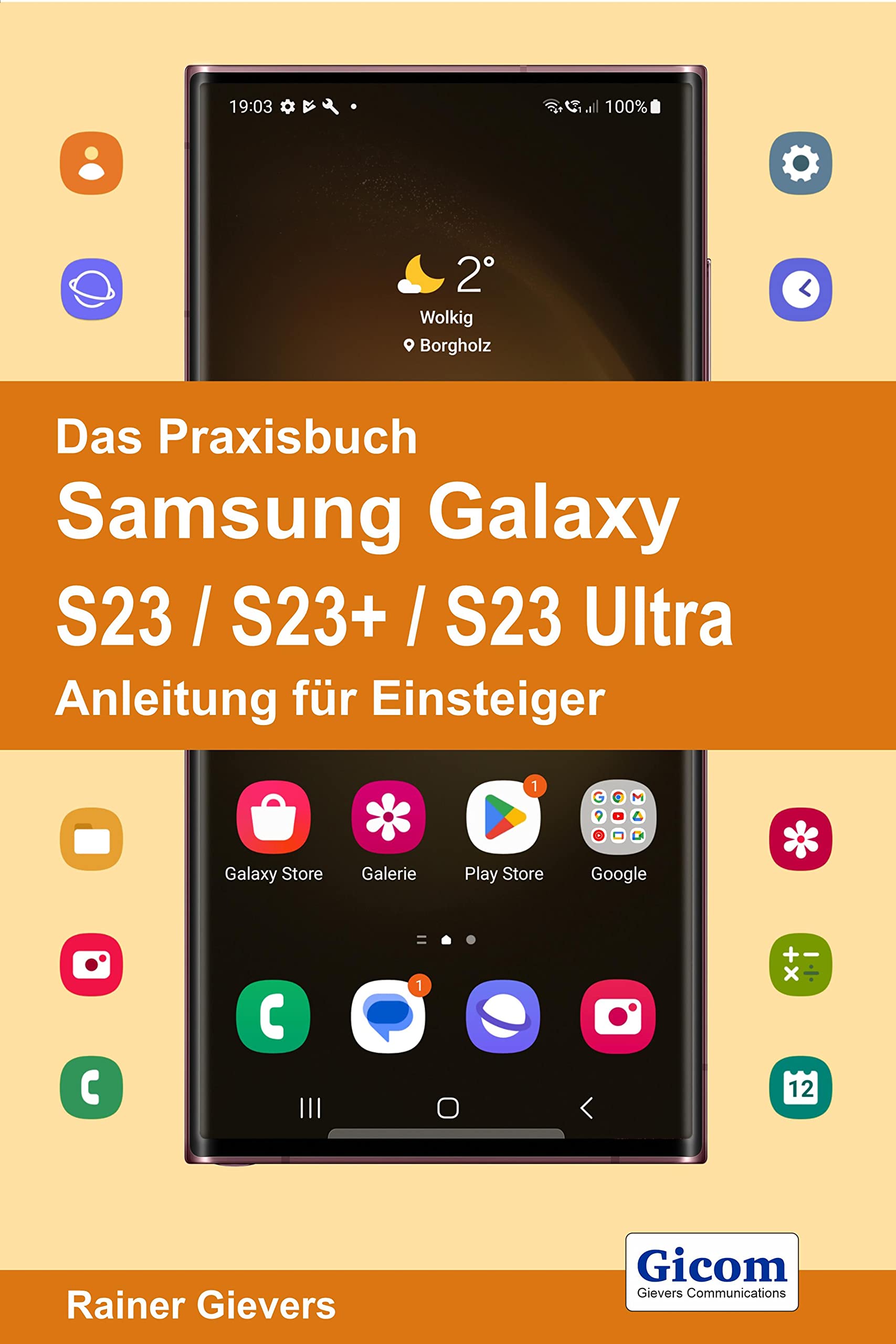 Das Praxisbuch Samsung Galaxy S23 / S23+ / S23 Ultra - Anleitung für Einsteiger Computer Science