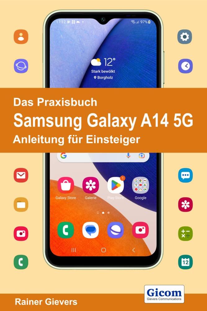 Das Praxisbuch Samsung Galaxy A14 5G - Anleitung für Einsteiger Computer Science