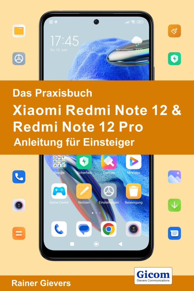 Das Praxisbuch Xiaomi Redmi Note 12 & Redmi Note 12 Pro - Anleitung für Einsteiger Computer Science