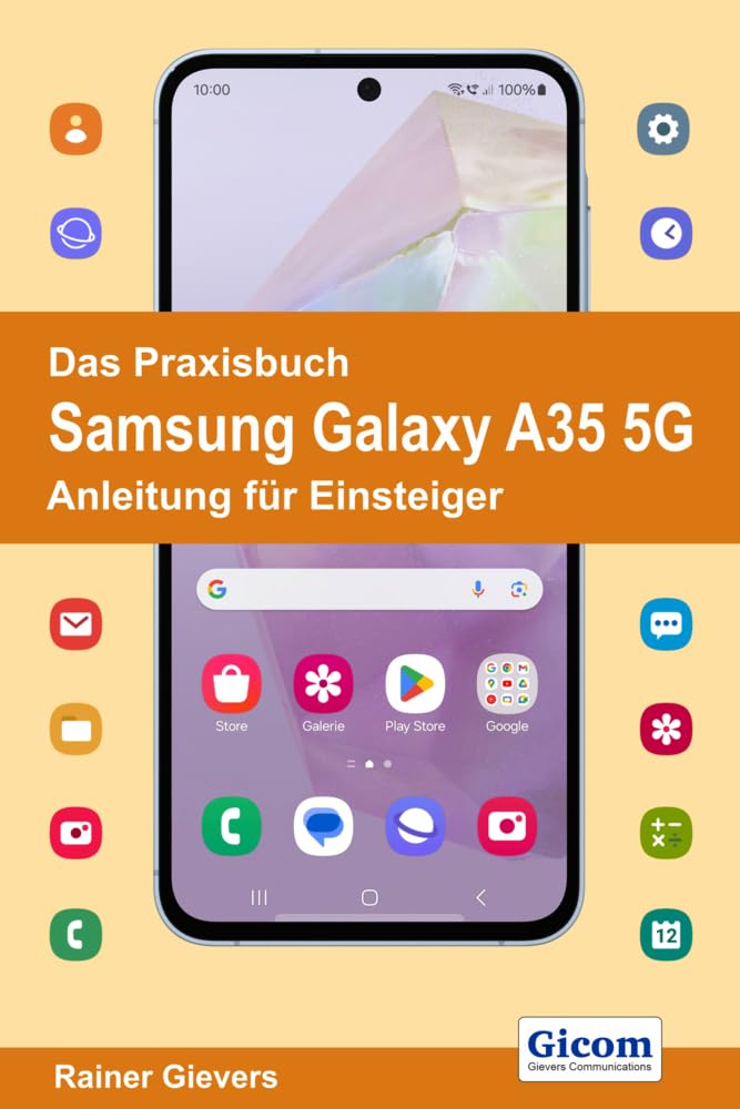Das Praxisbuch Samsung Galaxy A35 5G - Anleitung für Einsteiger Computer Science