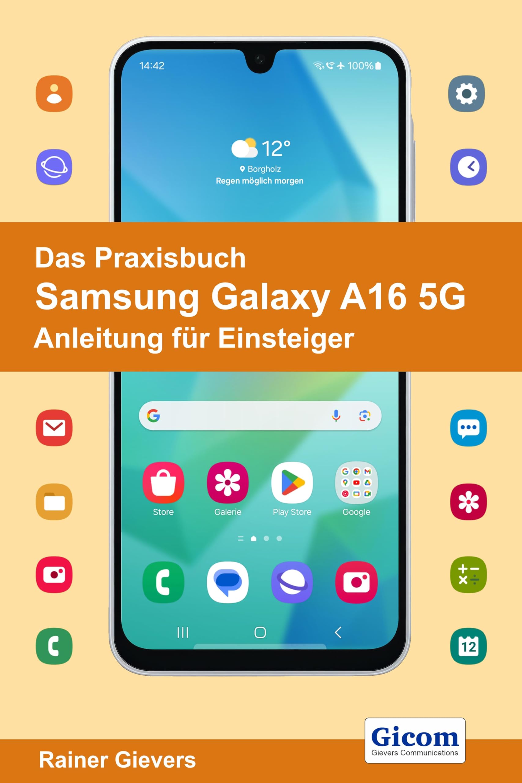 Das Praxisbuch Samsung Galaxy A16 5G - Anleitung für Einsteiger Computer Science