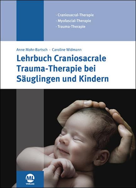 Lehrbuch Craniosacrale Trauma-Therapie bei Säuglingen und Kindern Medicine