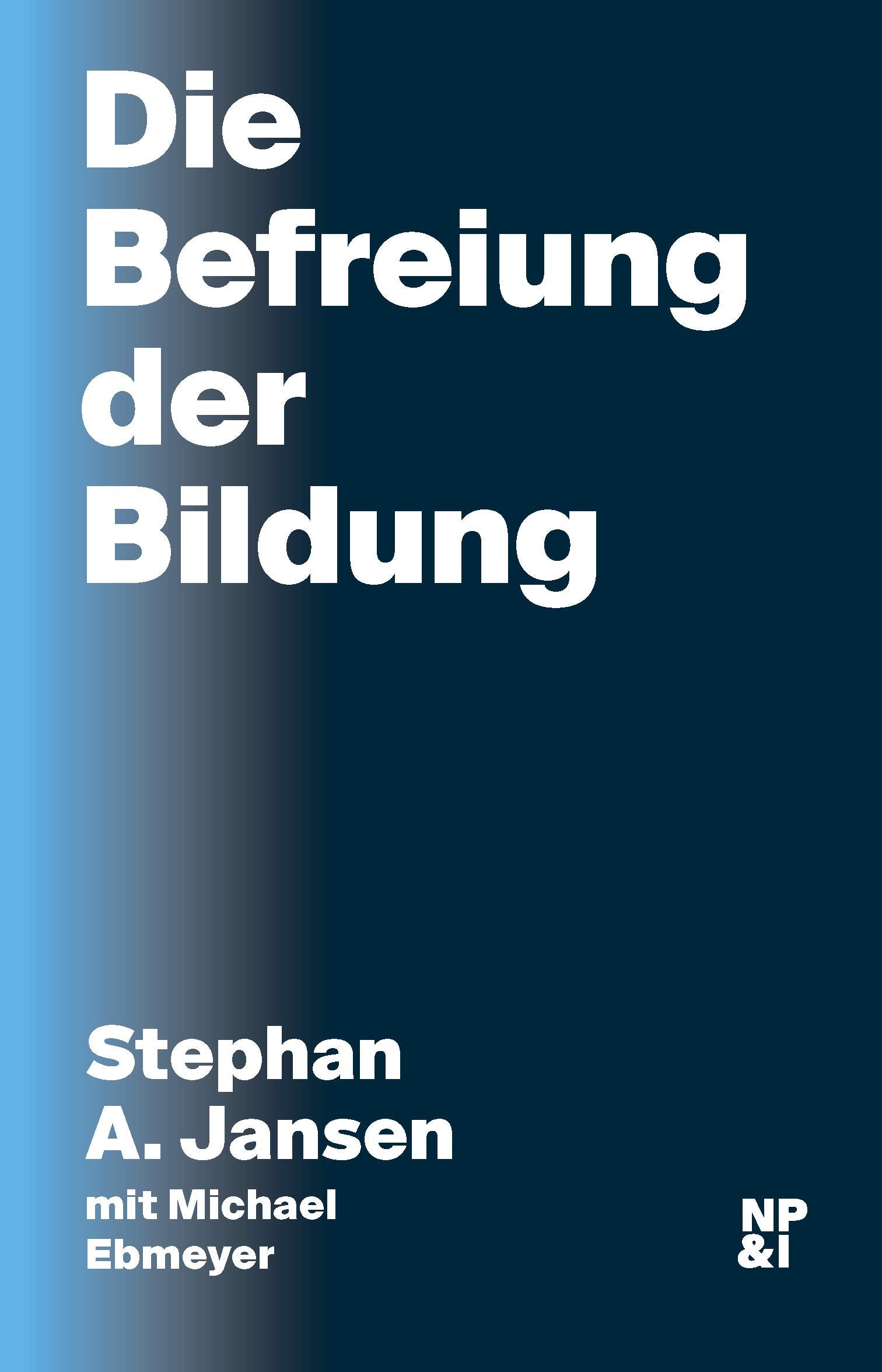 Die Befreiung der Bildung (Diskurse, die wir führen müssen) Philosophy