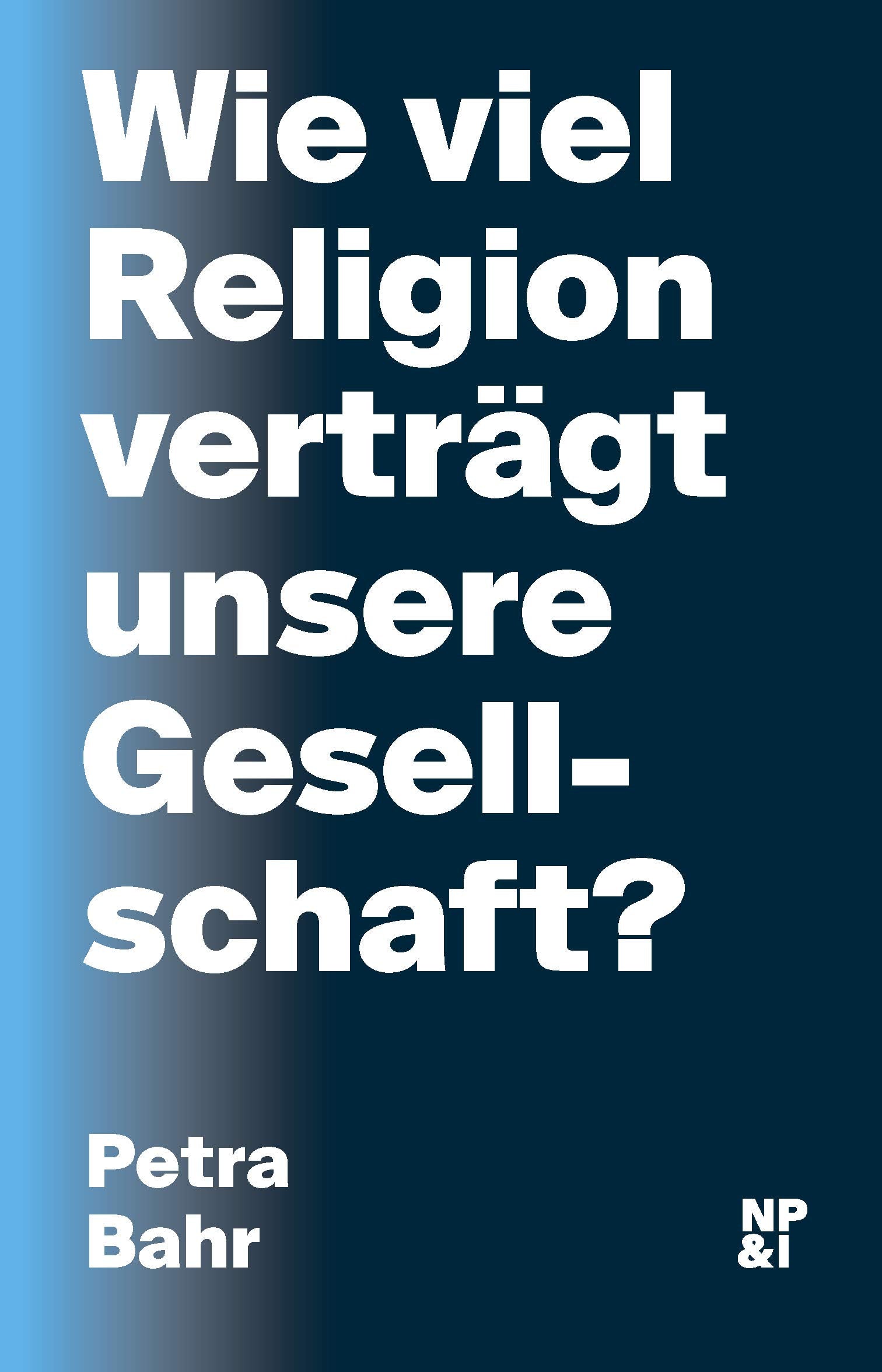 Wie viel Religion verträgt unsere Gesellschaft? (Diskurse, die wir führen müssen) Philosophy