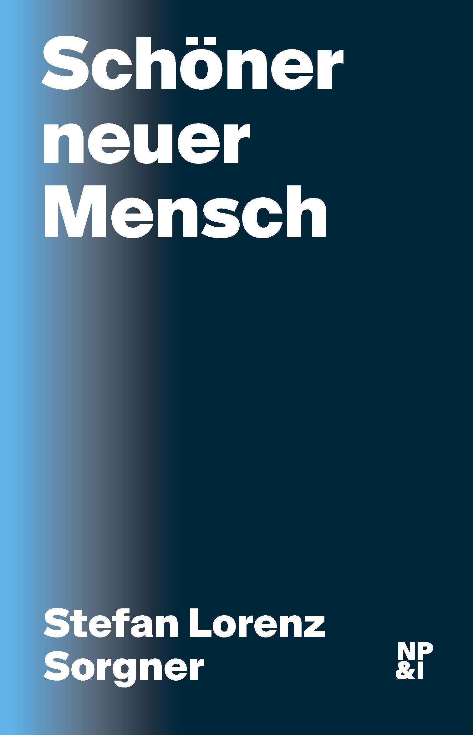 Schöner neuer Mensch (Diskurse, die wir führen müssen) Philosophy