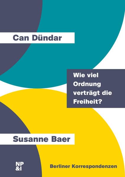 Wie viel Ordnung verträgt die Freiheit? (Berliner Korrespondenzen) Law