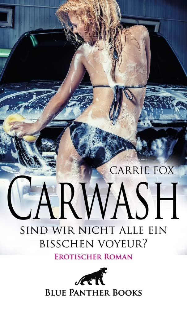 Carwash - sind wir nicht alle ein bisschen Voyeur? | Erotischer Roman Contemporary literature