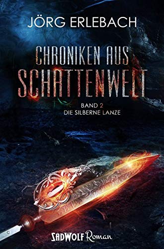 Chroniken aus Schattenwelt: Band 2: Die silberne Lanze Historical Fiction