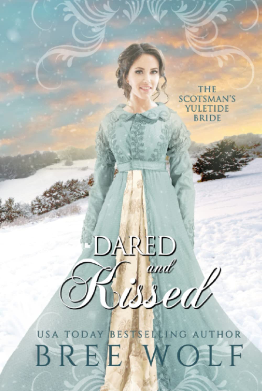 Dared & Kissed: The Scotsman's Yuletide Bride (Love's Second Chance Series, Band 12) Historical Fiction