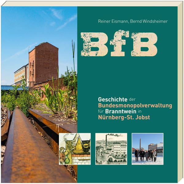 BfB: Geschichte der Bundesmonopolverwaltung für Branntwein in Nürnberg-St. Jobst Business, Finance & Career