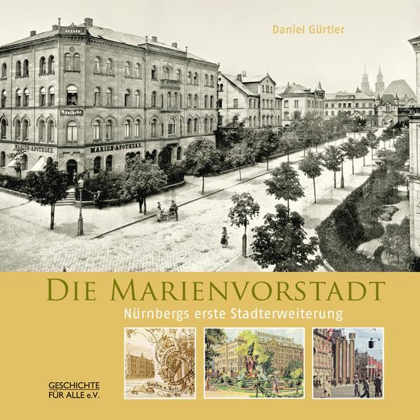 Die Marienvorstadt: Nürnbergs erste Stadterweiterung (Nürnberger Stadtteilbücher) Natural Sciences