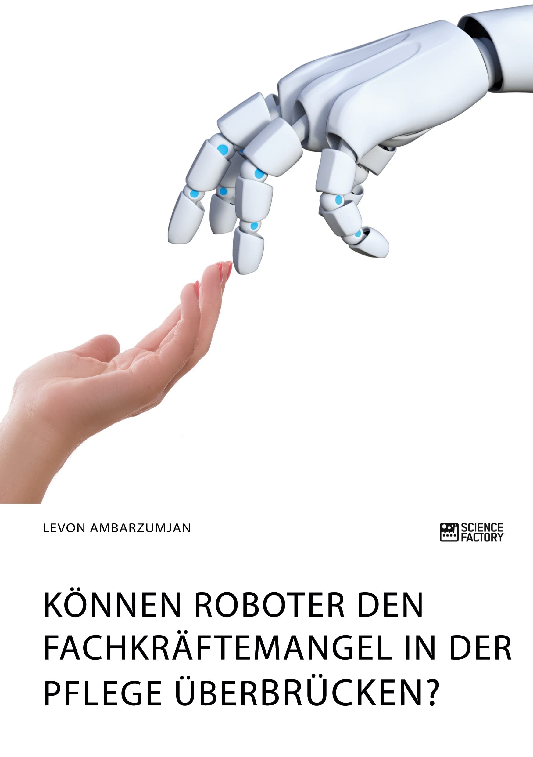Können Roboter den Fachkräftemangel in der Pflege überbrücken? Medicine
