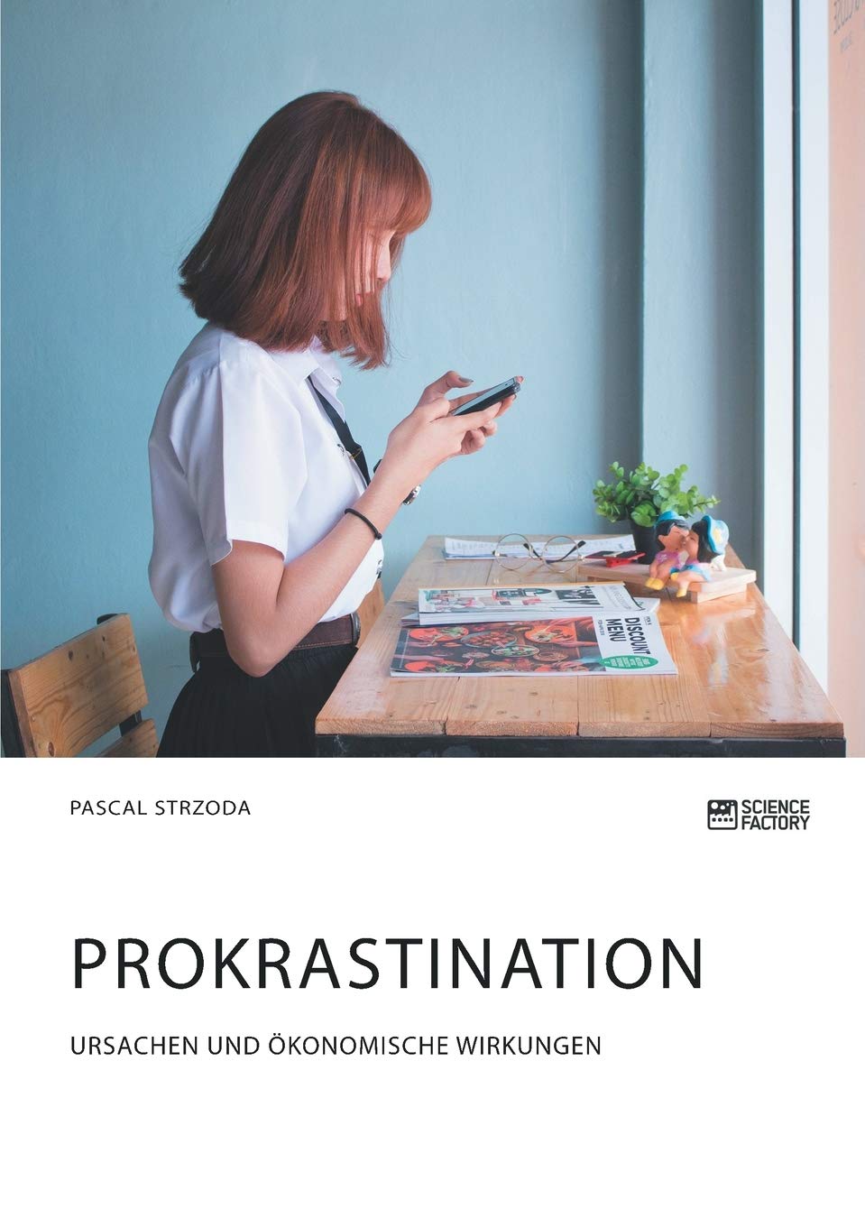 Prokrastination. Ursachen und ökonomische Wirkungen Law