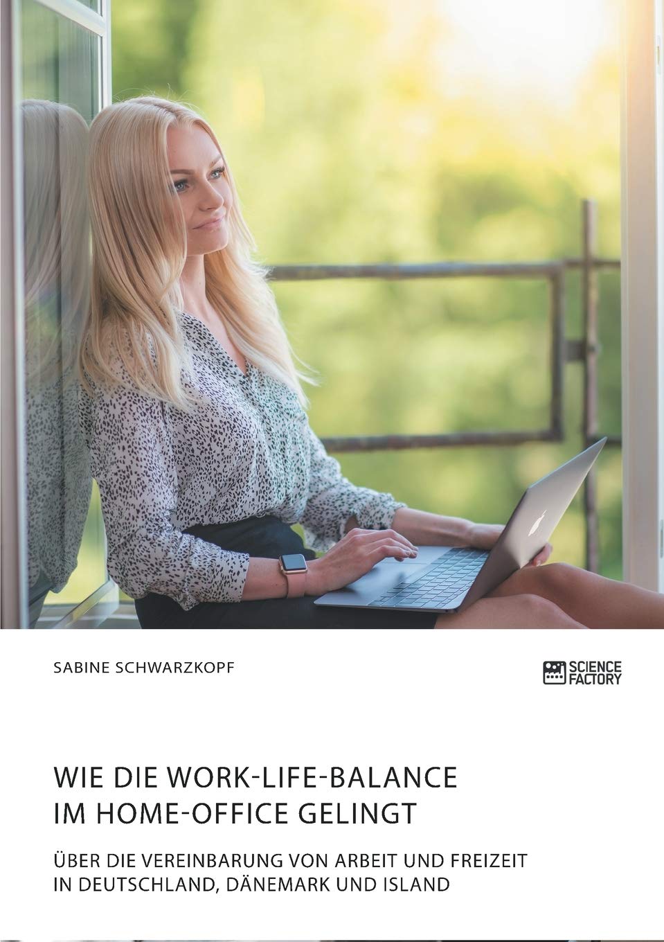 Wie die Work-Life-Balance im Home-Office gelingt: Über die Vereinbarung von Arbeit und Freizeit in Deutschland, Dänemark und Island Law