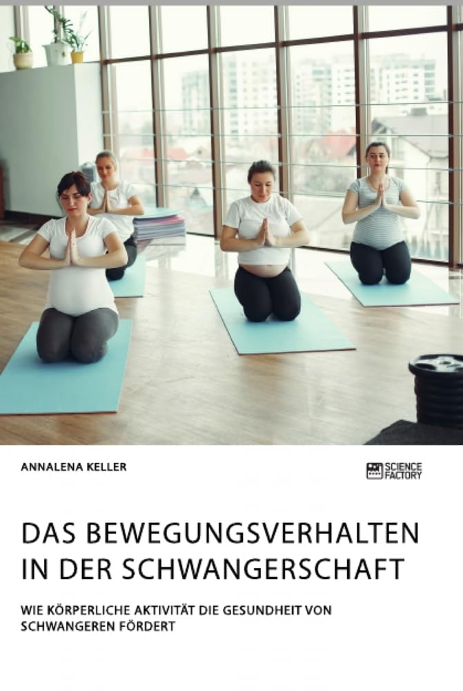 Das Bewegungsverhalten in der Schwangerschaft. Wie körperliche Aktivität die Gesundheit von Schwangeren fördert Parents & Children