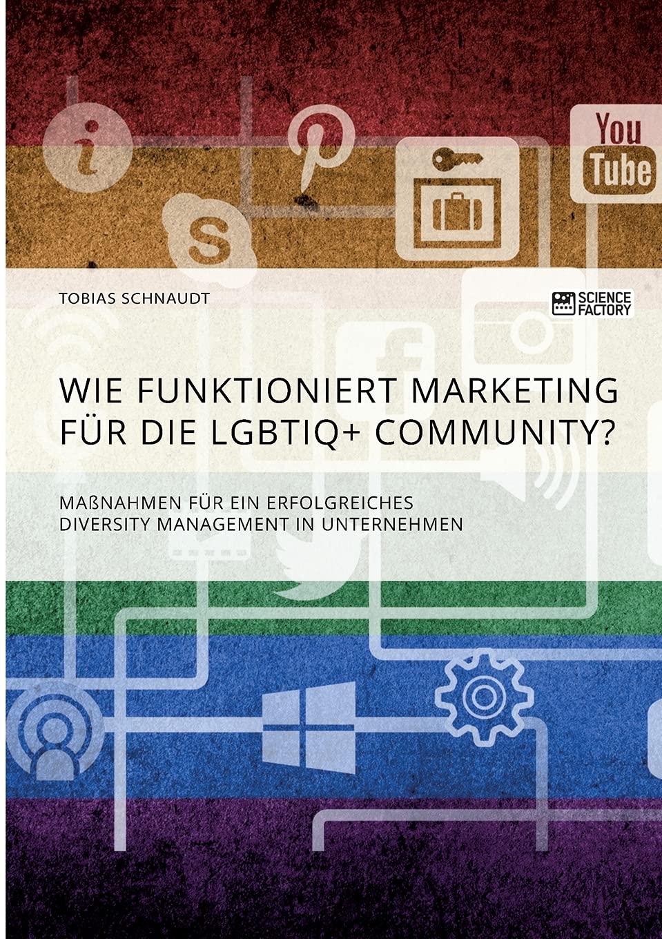 Wie funktioniert Marketing für die LGBTIQ+ Community? Maßnahmen für ein erfolgreiches Diversity Management in Unternehmen Law
