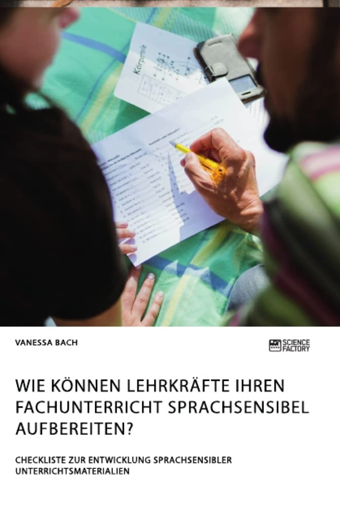 Wie können Lehrkräfte ihren Fachunterricht sprachsensibel aufbereiten? Checkliste zur Entwicklung sprachsensibler Unterrichtsmaterialien Books